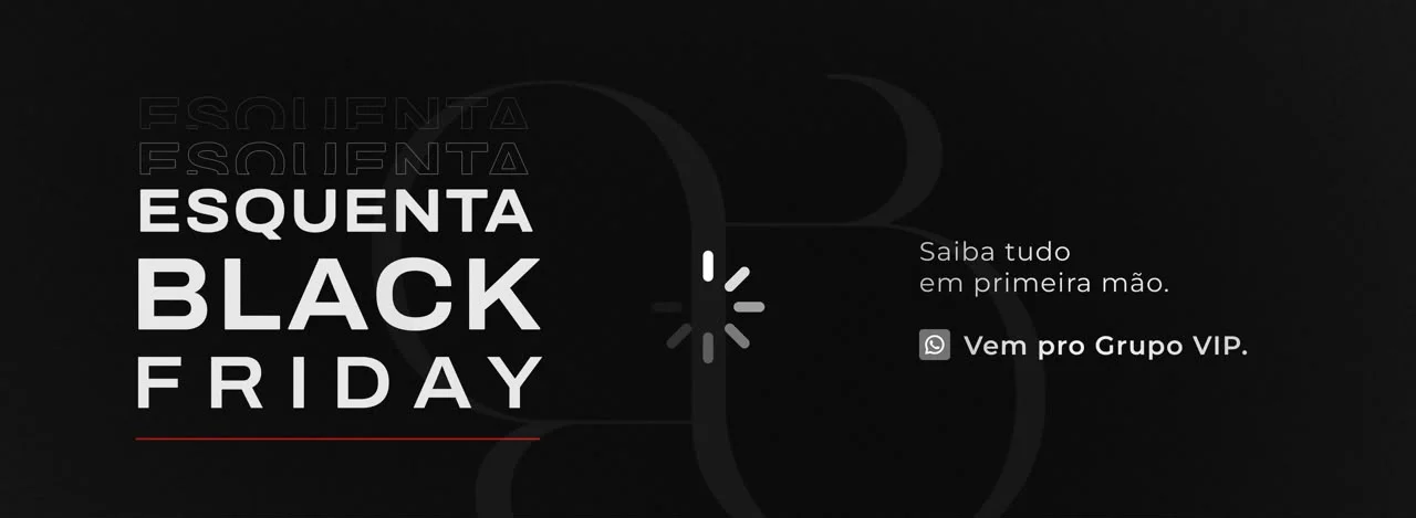 ESQUENTA BLACK FRIDAY